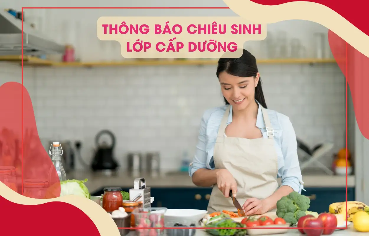 Thông báo chiêu sinh lớp Cấp dưỡng khóa 3 năm 2024